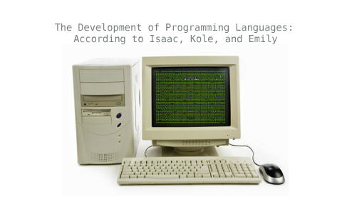 The History Of Computer Programming By Emily Rodrigues