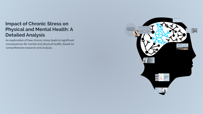 Impact of Chronic Stress on Physical and Mental Health: A Detailed ...
