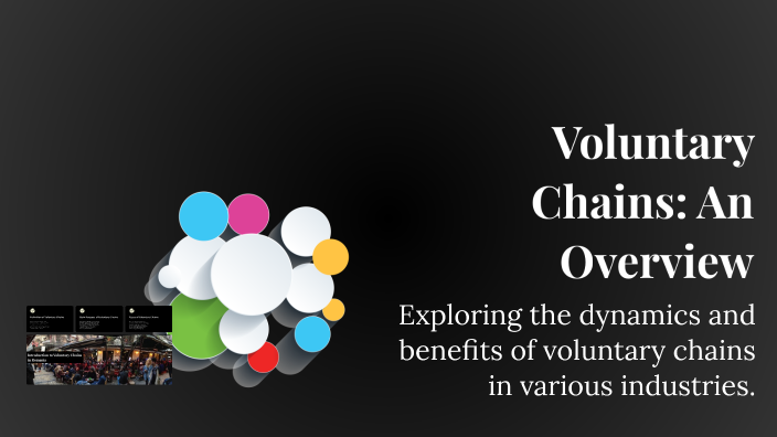 Voluntary Chains: An Overview by Robert Tudor on Prezi