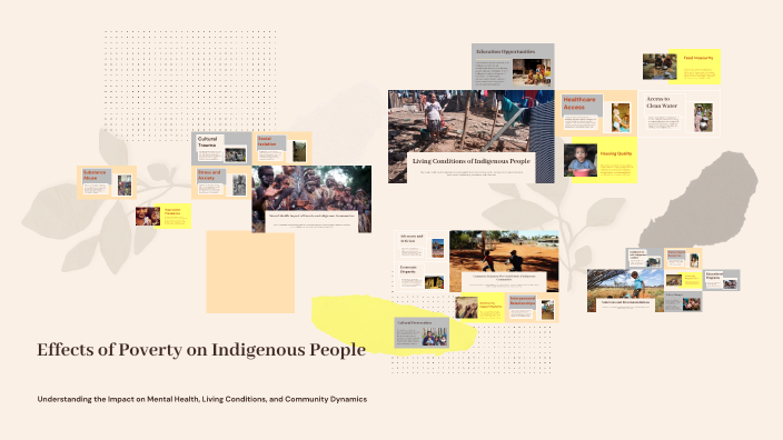 Effects of Poverty on Indigenous People by Justice Davis on Prezi