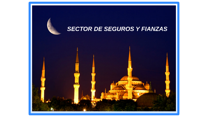 SECTOR DE SEGUROS Y FIANZAS by JOSUE EMMANUEL PEREZ LOPEZ on Prezi