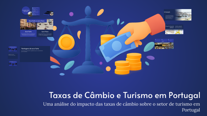 Taxas de Câmbio e Turismo em Portugal by Anom Grande on Prezi