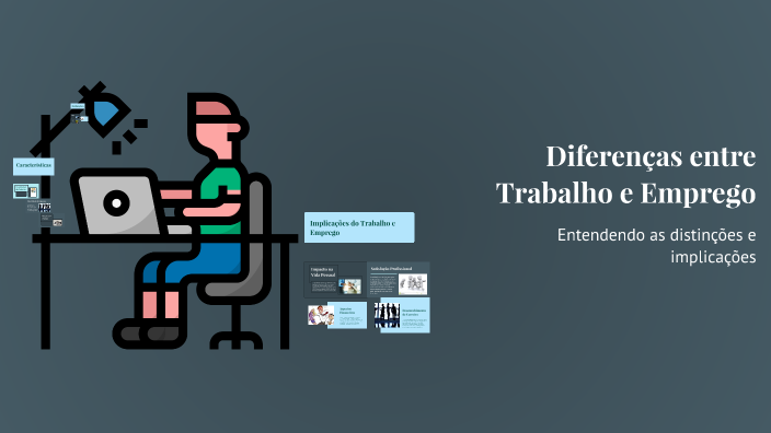 Diferenças entre Trabalho e Emprego by Athos viana on Prezi