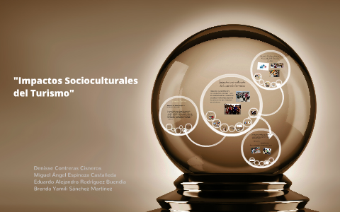 Impactos Socioculturales Del Turismo By On Prezi