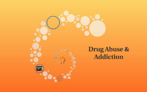 Drug Abuse & Addiction by Taylor Wilson on Prezi