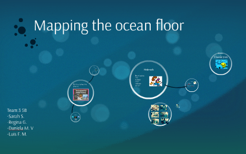 Mapping the ocean floor by Regina Grego on Prezi