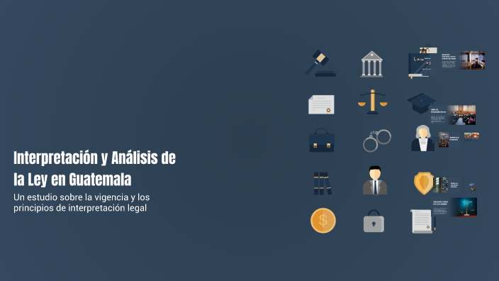 Interpretación y Análisis de la Ley en Guatemala by pedro ch on Prezi
