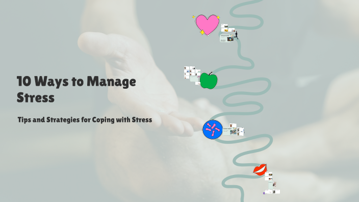 10 Ways to Manage Stress by sigo0860 sigo0860 on Prezi