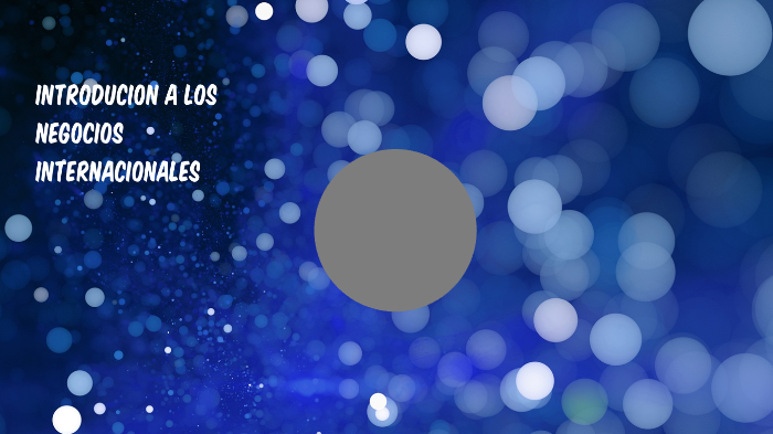 Introduccion a los negocios internacionales by mayerly garcia on Prezi