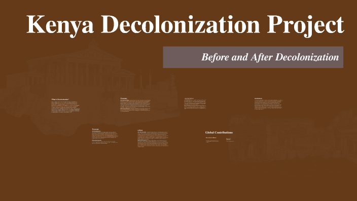 Kenya Decolonization Project by Sol Prates on Prezi