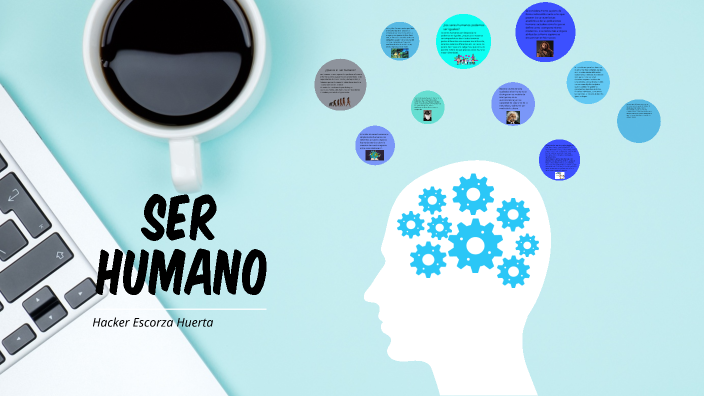 QUE ES EL SER HUMANO by Hacker Escorza on Prezi