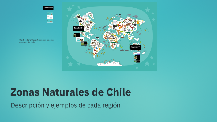 Zonas Naturales de Chile by JoonaLu on Prezi