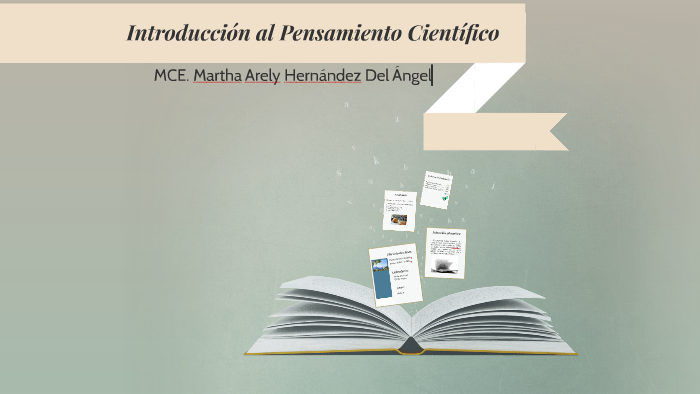 Introducción al Pensamiento Cientifico by Martha Arely on Prezi