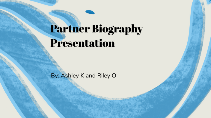 Ashley And Riley Presentation by Riley O'Neill on Prezi