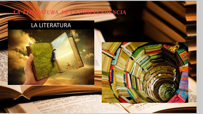 la literatura de la independencia by maria cervantes on Prezi