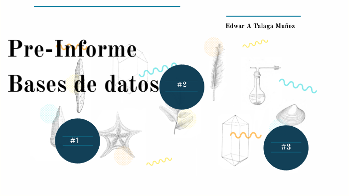 Pre- Informe bases de datos by Edwar A. Talaga Muñoz on Prezi