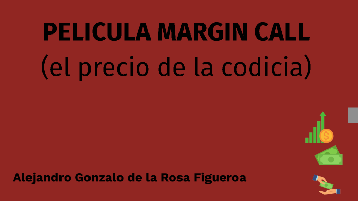 PELICULA MARGIN CALL (el precio de la codicia) by Alejandro Gonzalo De