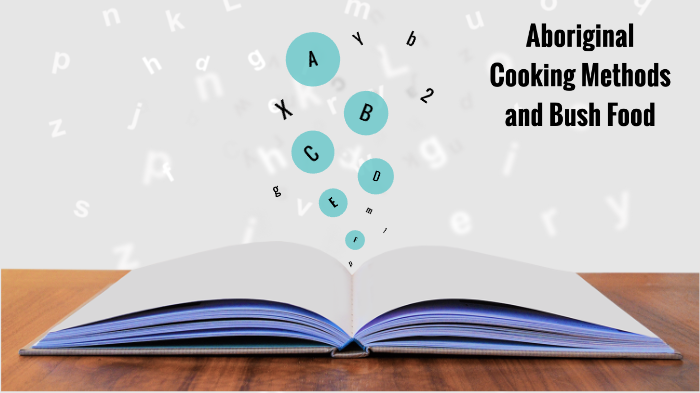 Aboriginal Cooking Methods and Bush Food by Nicole Romanos on Prezi