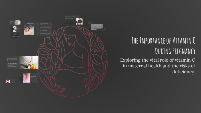 The Importance of Vitamin C During Pregnancy by John Barczak on Prezi