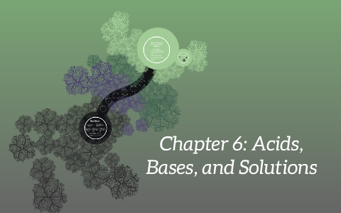 Chapter 6: Acids, Bases, and Solutions by Lydia Plettl on Prezi