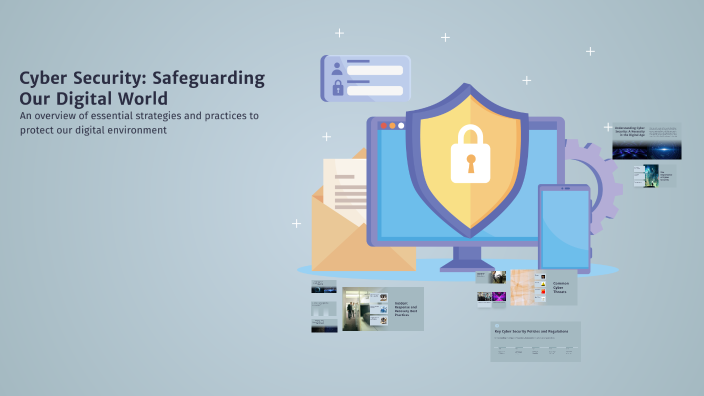 Cyber Security: Safeguarding Our Digital World by Veer Haria on Prezi
