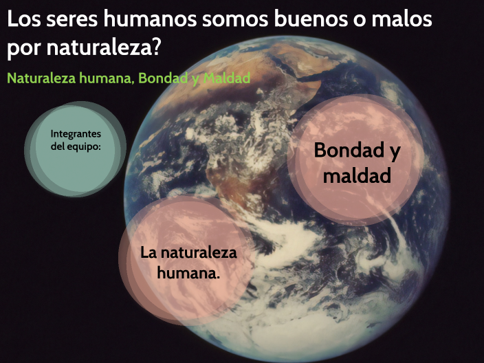 Los seres humanos, buenos o malos por naturaleza? by Martinez Lara Ever