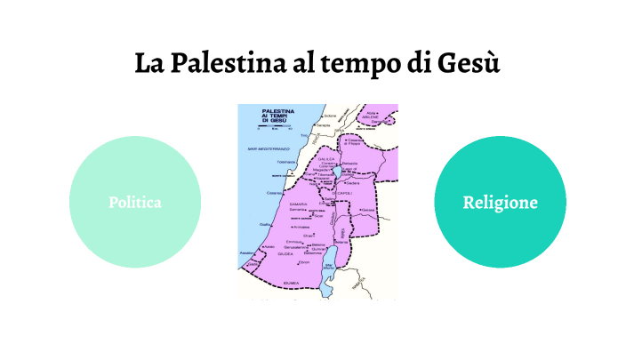La Palestina al tempo di Gesù by Angelica Galvani on Prezi