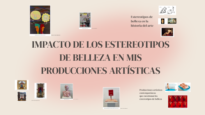 IMPACTO DE LOS ESTEREOTIPOS DE BELLEZA EN MIS PRODUCCIONES ARTÍSTICAS