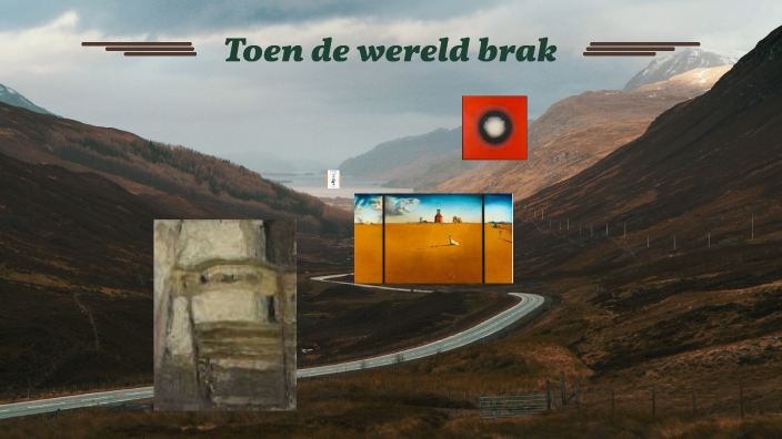 TOEN DE WERELD BRAK by Norah Arras on Prezi