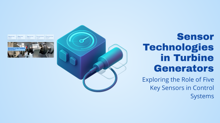Sensor Technologies in Turbine Generators by ANWAR AREF on Prezi