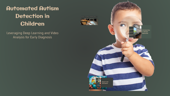 Automated Autism Detection in Children by Ashutosh KV on Prezi