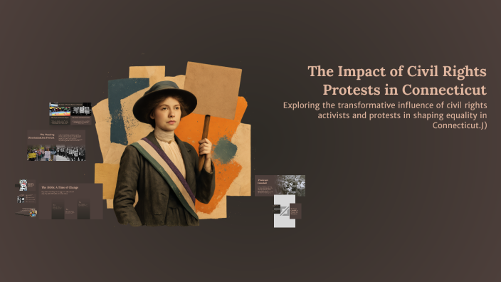 The Impact of Civil Rights Protests in Connecticut by Autumn Ross on Prezi
