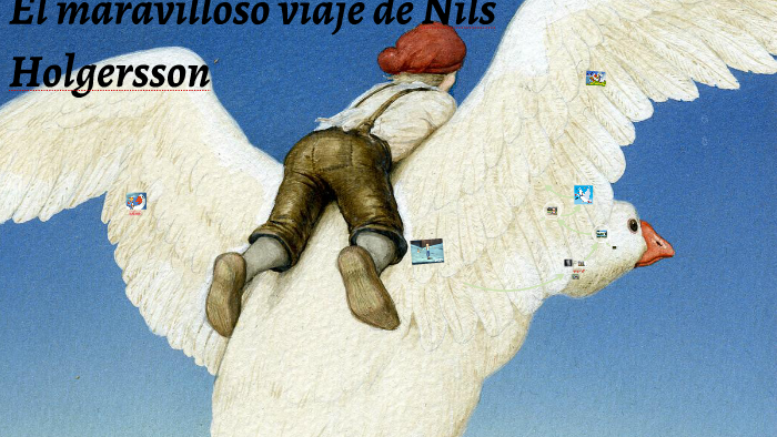 EL MARAVILLOSO VIAJE DE NILS HOLGERSSON by Anita Pastor on Prezi