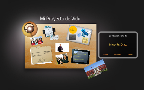 Mi Proyecto de Vida by Nicolas Diaz on Prezi