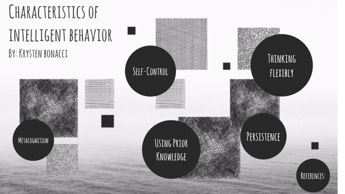 Characteristics of Intelligent Behavior by Krysten Bonacci on Prezi