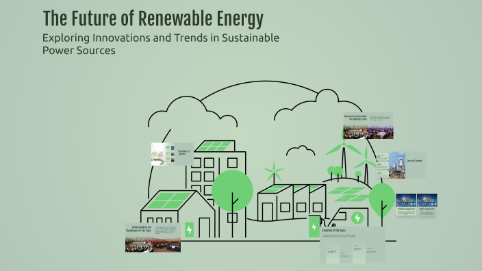 The Future of Renewable Energy by Soma Ahmed on Prezi