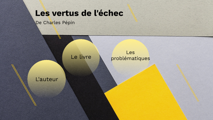Les vertus de l'échec by Martinez Jade on Prezi