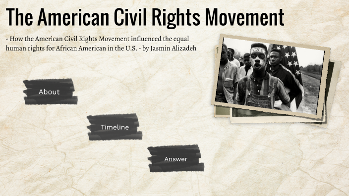 The American Civil Rights Movement by Jasmin Alizadeh on Prezi