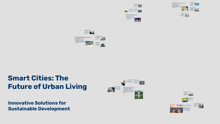 Smart Cities: The Future of Urban Living by GIOVANNA SAMPAIO on Prezi