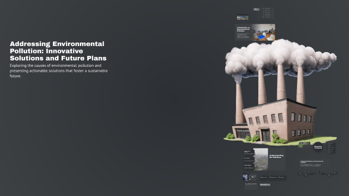 Addressing Environmental Pollution: Innovative Solutions and Future ...