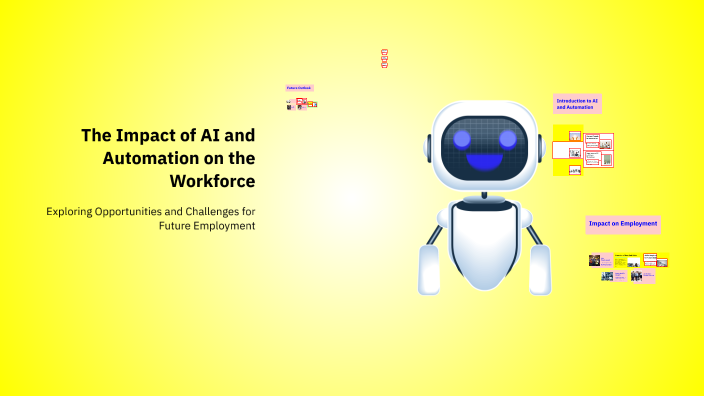 The Impact of AI and Automation on the Workforce by vinay pal on Prezi