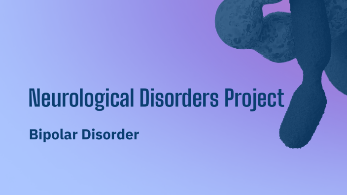 Understanding Bipolar Disorder by Avery Lovett on Prezi