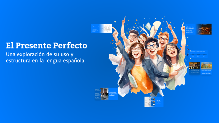 El Presente Perfecto by 5gw2vt4f3 5hygtrfe on Prezi
