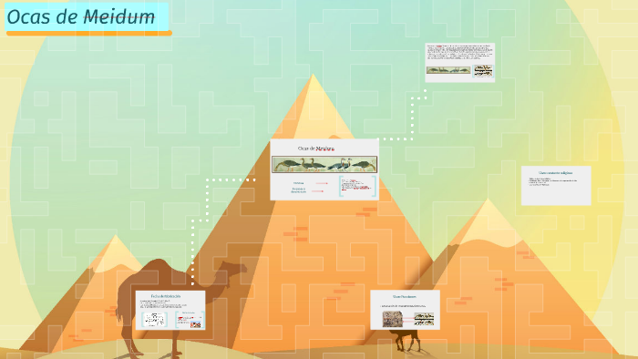 Ocas de Meidum by keren berrio on Prezi