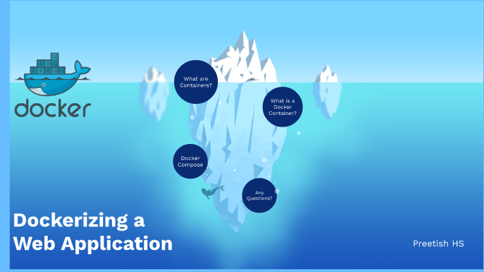 Dockerizing a Web Application by Preetish HS on Prezi