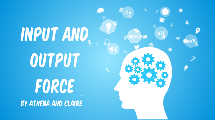 Input and output force by Athena Fernandes