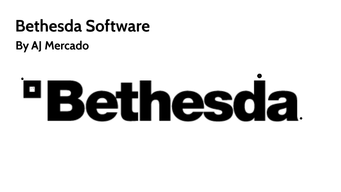 Bethesda Software by AJ Mercado on Prezi