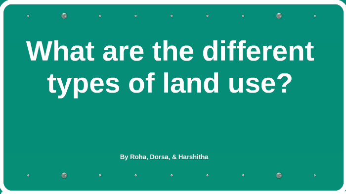 what-are-the-different-types-of-land-use-by-dorsa-f