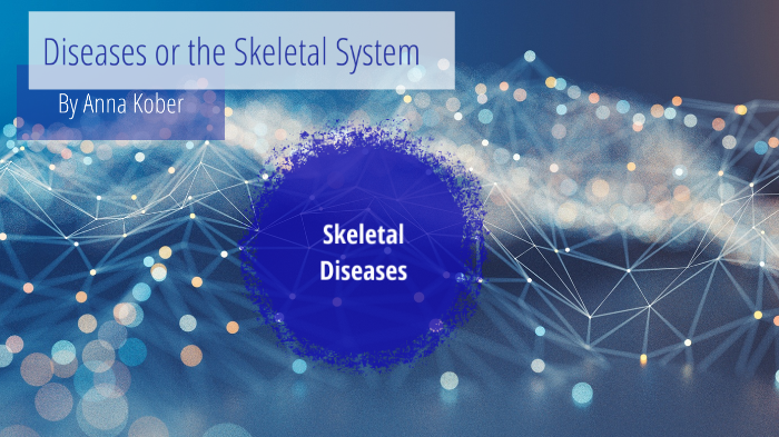 exploring-diseases-of-the-skeletal-system-by-anna-kober