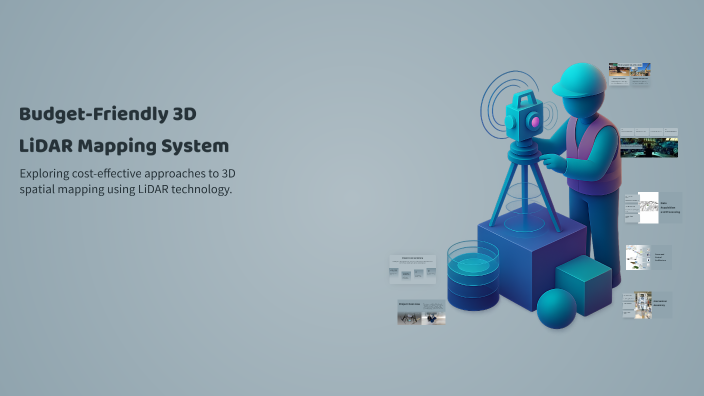 Budget-Friendly 3D LiDAR Mapping System by HARISHNARAYAN GOPAL on Prezi